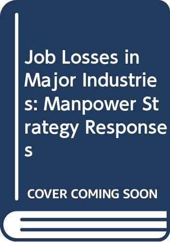 Job Losses in Major Industries: Manpower Strategy Responses Business, Finance & Career