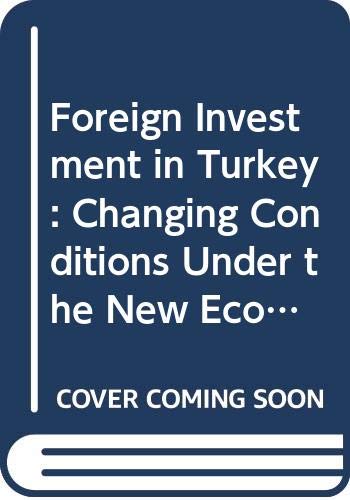 Foreign Investment in Turkey: Changing Conditions Under the New Economic Programme Business, Finance & Career