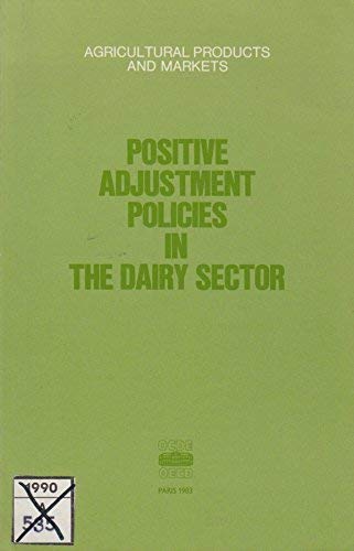 Positive Adjustment Policies in the Dairy Sector (Agricultural products and markets) Business, Finance & Career