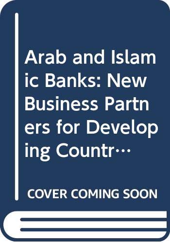 Arab and Islamic Banks: New Business Partners for Developing Countries (Development Centre Studies) Business, Finance & Career