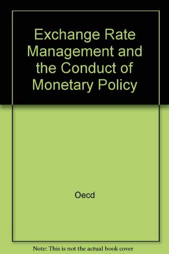 Exchange Rate Management and the Conduct of Monetary Policy Politics & History