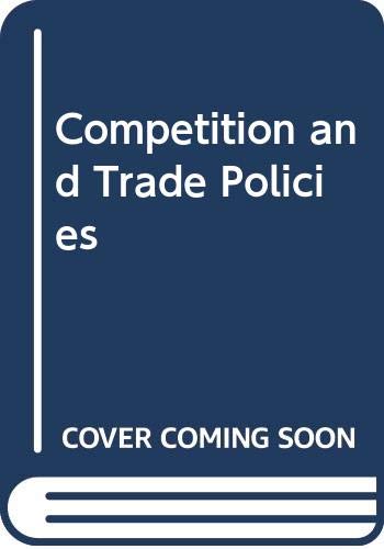 Competition and Trade Policies: Their Interaction Business, Finance & Career