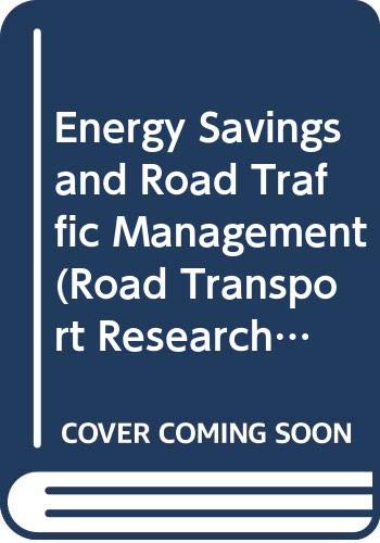 Energy Savings and Road Traffic Management (Road Transport Research Series) Books
