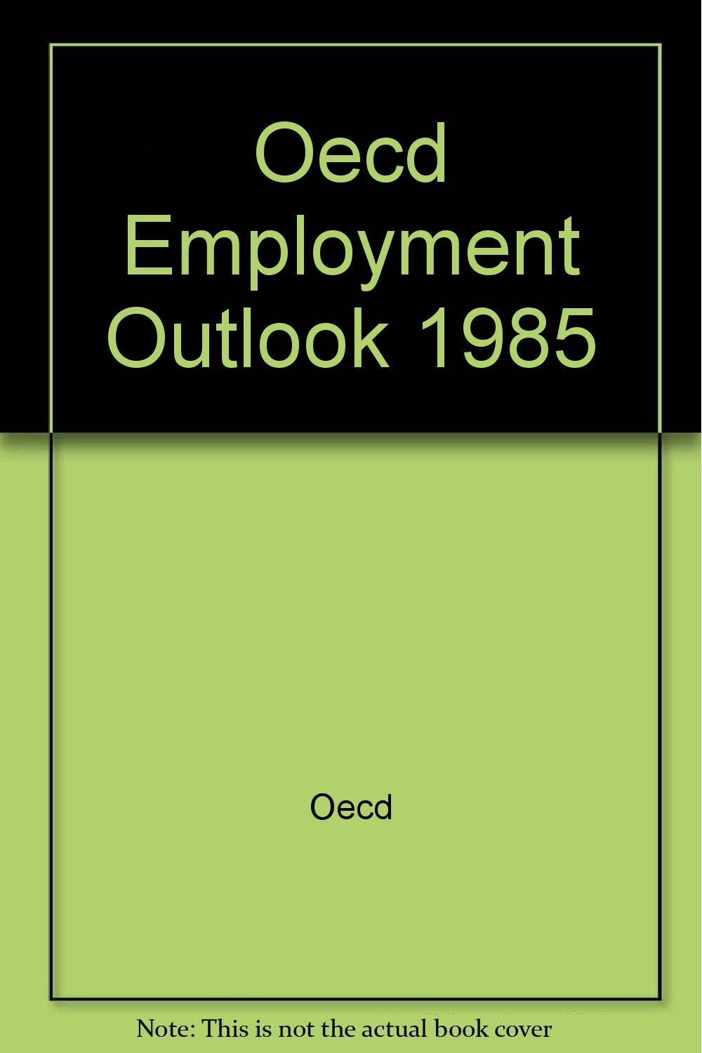 Oecd Employment Outlook, September 1985 Business, Finance & Career