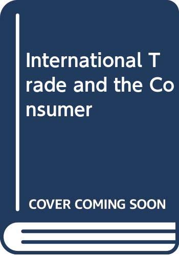 International Trade and the Consumer: Symposium Report Business, Finance & Career