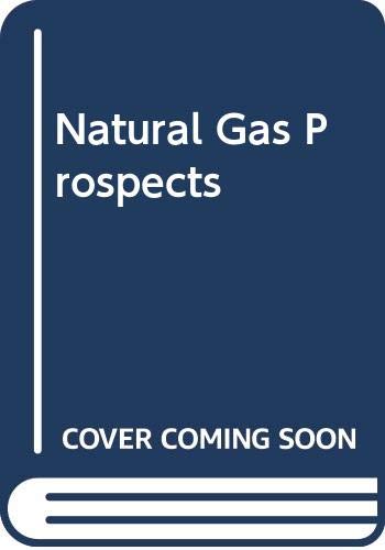 Natural Gas Prospects Business, Finance & Career