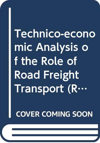 Technico-economic analysis of the role of road freight transport: report prepared by an OECD scientific experts group (Road transport research) Books