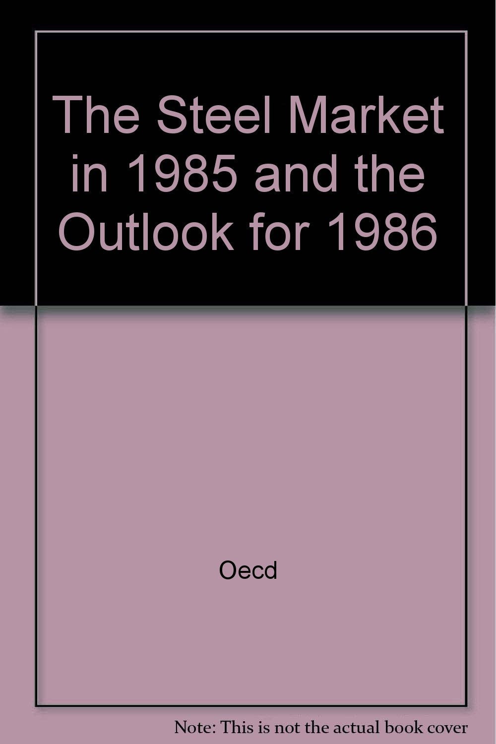 Steel Market in 1985 and Outlook for 1986 Business, Finance & Career