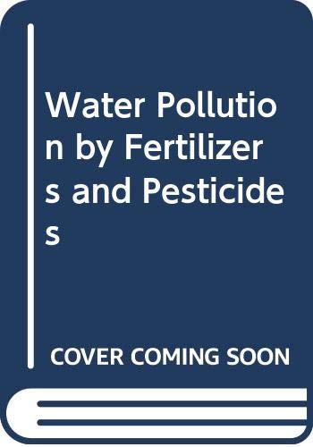 Water Pollution by Fertilizers and Pesticides Business & Technology