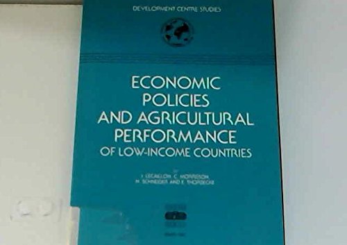 Economic Policies and Agricultural Performance of Low-Income Countries (Development Centre Studies) Business, Finance & Career