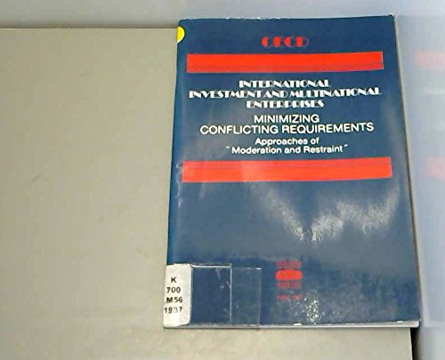 Minimizing Conflicting Requirements: Approaches of Moderation and Restraints (International Investment and Multinational Enterprises) Business, Finance & Career