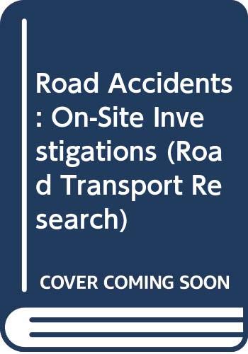 Road Accidents: On-Site Investigations (Road Transport Research) Books