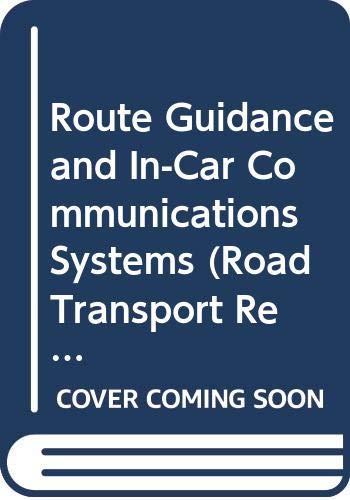 Route Guidance and In-Car Communications Systems: report prepareed by an OECD Scientific Experts Group (Road Transport Research) Business & Technology