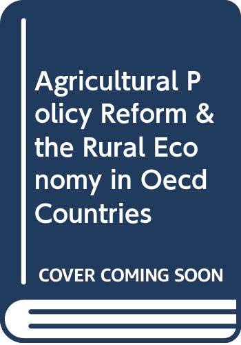 Agricultural Policy Reform & the Rural Economy in Oecd Countries Business, Finance & Career