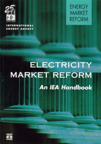 Electricity Market Reform : an IEA Handbook Business, Finance & Career