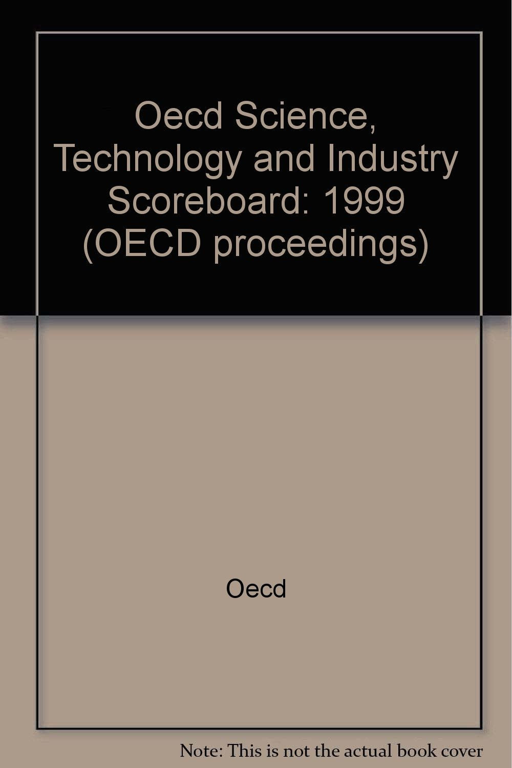 OECD Science, Technology and Industry Scoreboard 1999 : benchmarking Knowledge-based Economies Business, Finance & Career