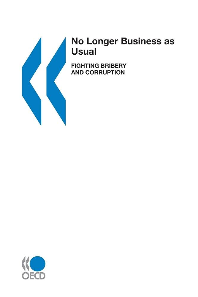 No Longer Business As Usual: Fighting Bribery and Corruption Law