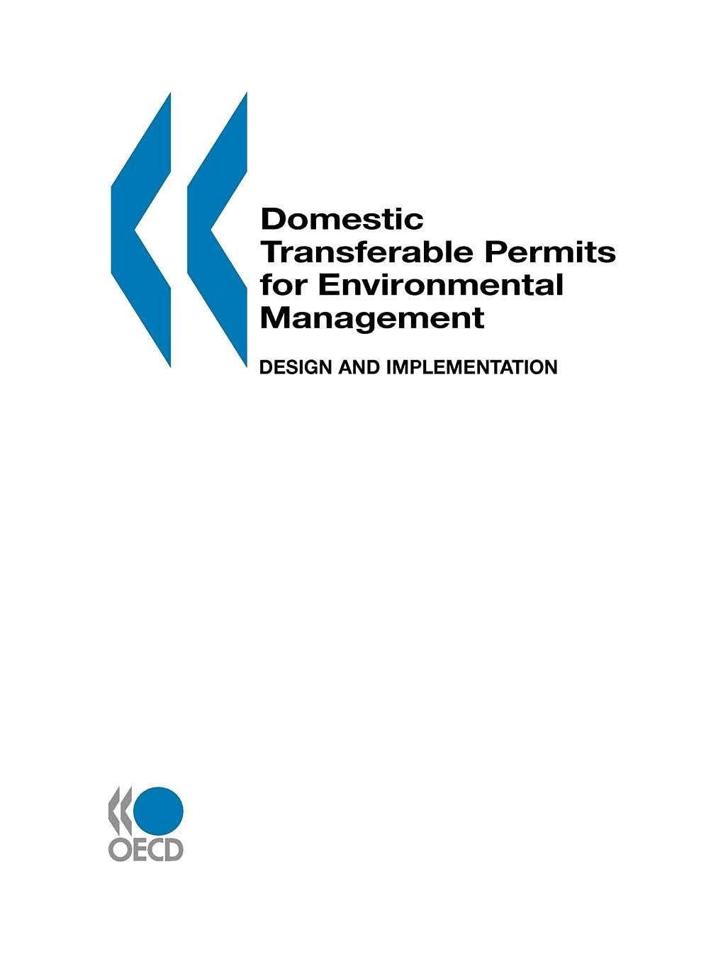 Domestic Transferable Permits for Environmental Management: Design and Implementation (Environment (Paris, France).) Business, Finance & Career