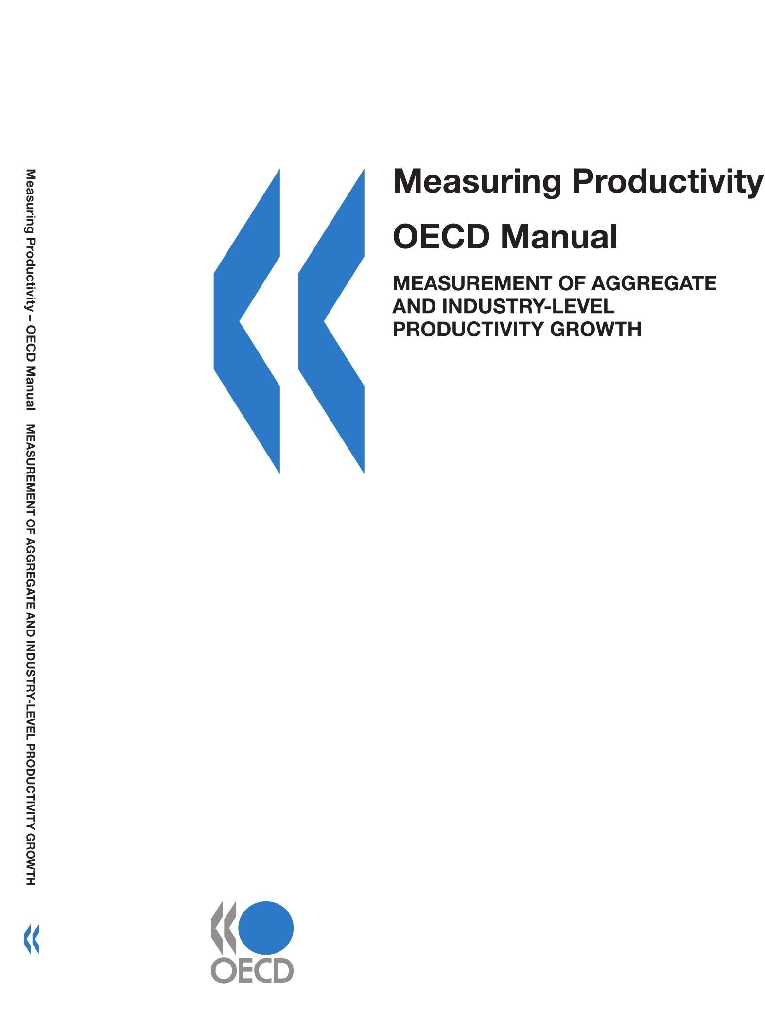 Measuring Productivity - OECD Manual: Measurement of Aggregate and Industry-level Productivity Growth book
