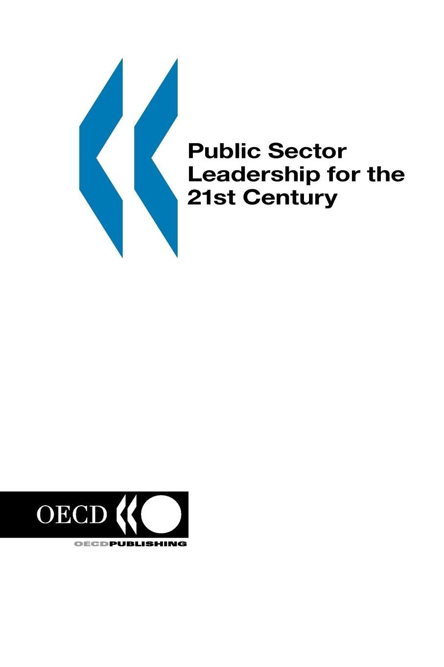 Public Sector Leadership for the 21st Century (Governance (Paris, France).) Business, Finance & Career