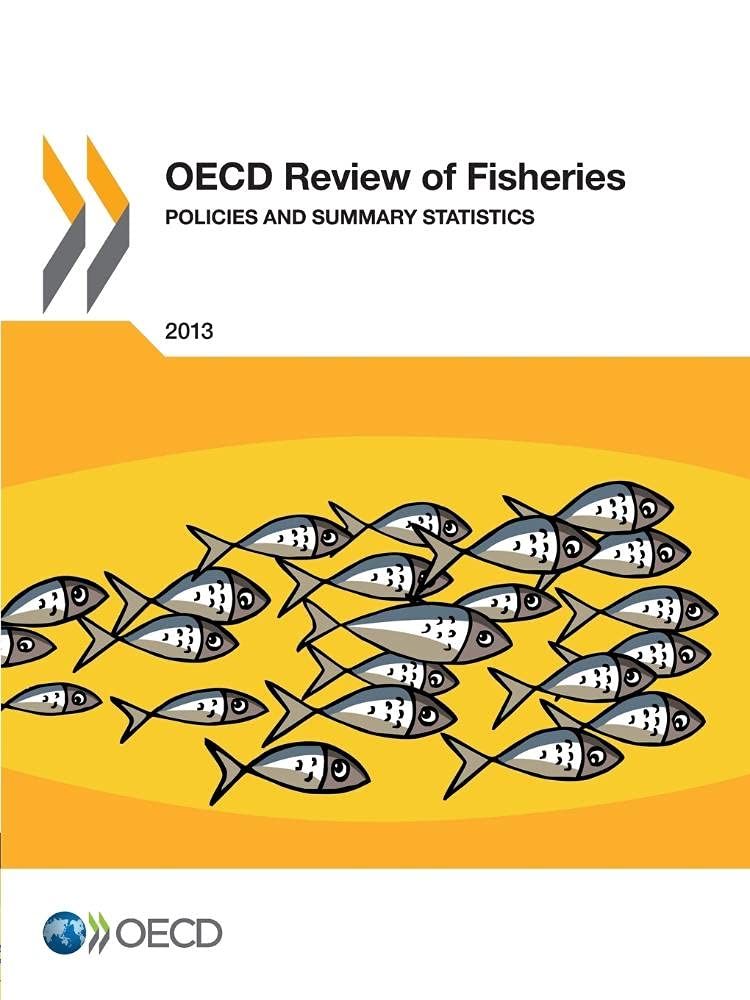 Oecd Review of Fisheries: Policies and Summary Statistics 2013: Edition 2013 book