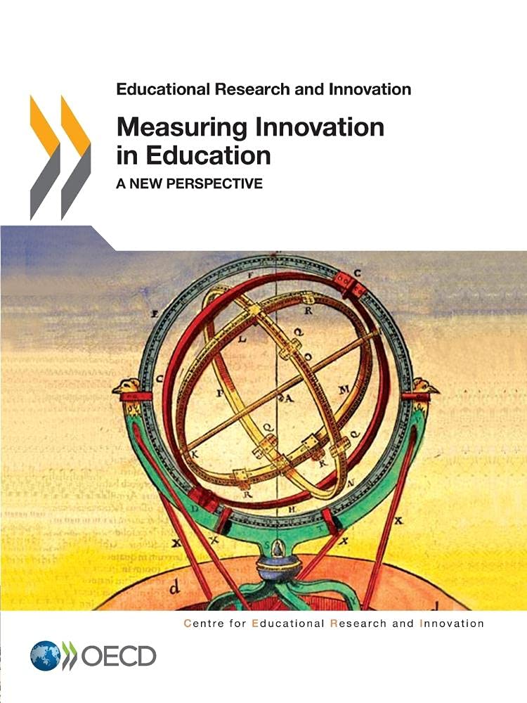 Educational Research and Innovation Measuring Innovation in Education: A New Perspective book