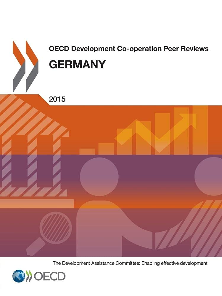 OECD Development Co-operation Peer Reviews OECD Development Co-operation Peer Reviews: Germany 2015 book