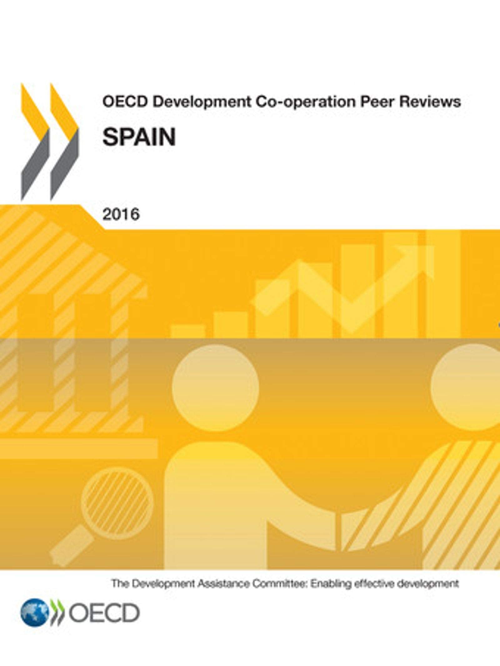OECD Development Co-operation Peer Reviews OECD Development Co-operation Peer Reviews: Spain 2016 book