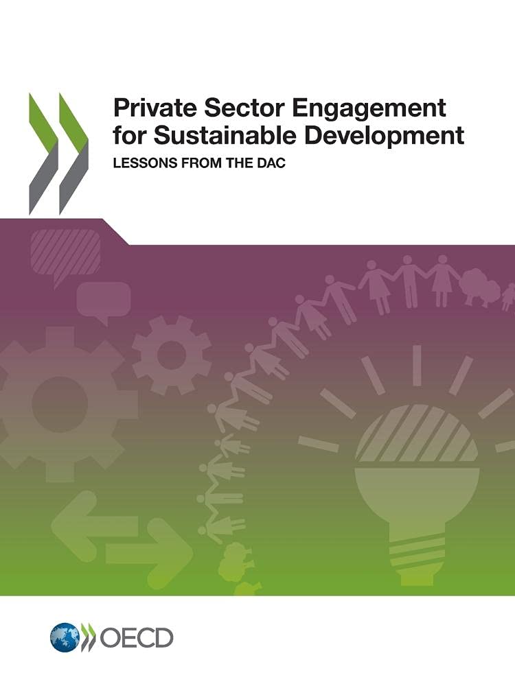 Private Sector Engagement for Sustainable Development: Lessons from the DAC Business, Finance & Career