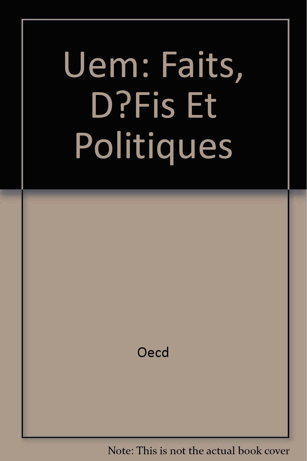 Union Economique Et Monetaire. Faits, Defis Et Politiques book