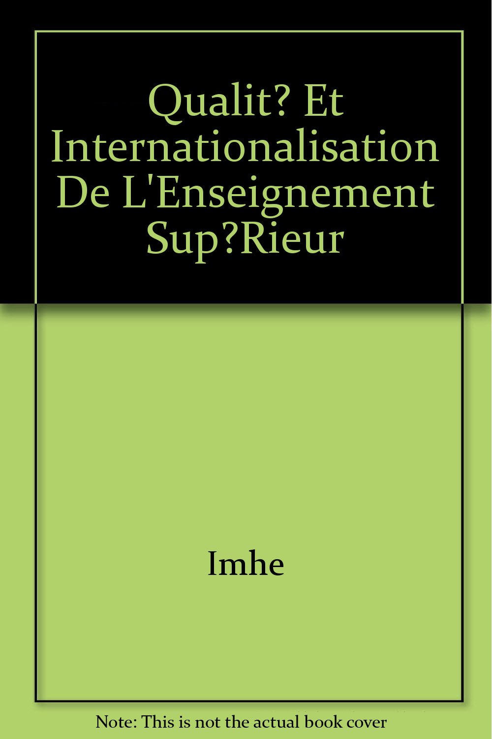 Qualité et internationalisation de l'enseignement supérieur : programme sur la gestion des établissements d'enseignement supérieur book
