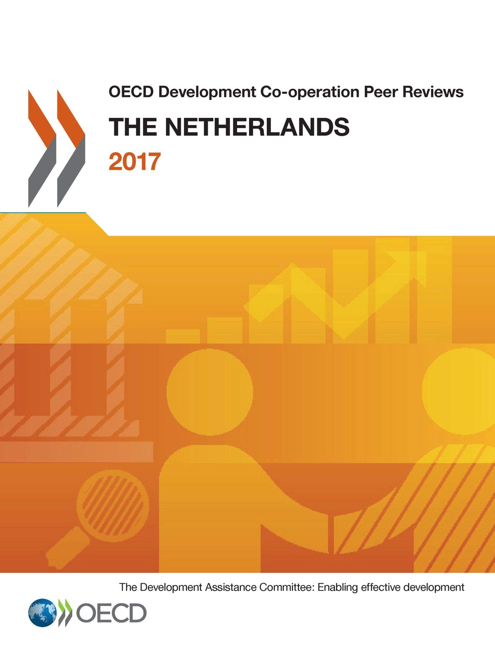 Oecd Development Co-operation Peer Reviews Oecd Development Co-operation Peer Reviews: The Netherlands 2017: Edition 2017 book