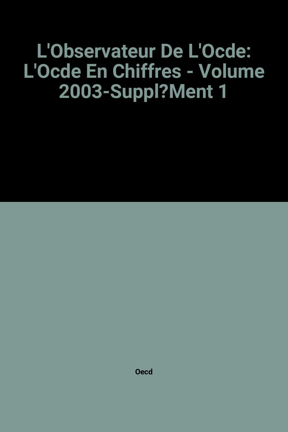 L'Observateur De L'Ocde: L'Ocde En Chiffres - Volume 2003-Suppl?Ment 1 book