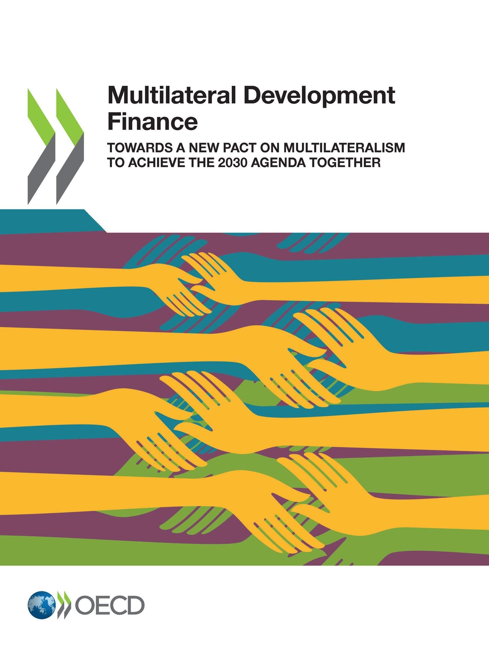 Multilateral Development Finance: Towards a New Pact on Multilateralism to Achieve the 2030 Agenda Together Business, Finance & Career