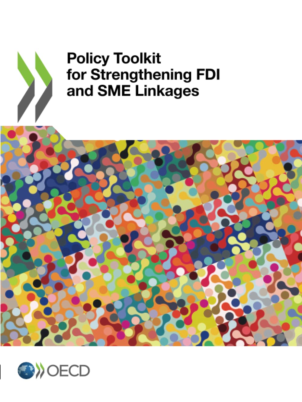 Policy Toolkit for Strengthening FDI and SME Linkages Business, Finance & Career