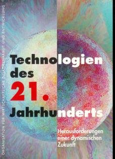 Technologien des 21. Jahrhunderts: Herausforderungen einer dynamischen Zukunft Politics & History
