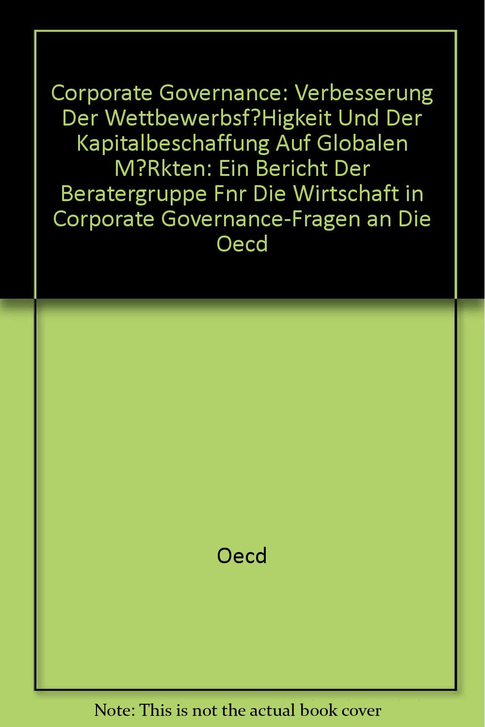 Corporate Governance: Verbesserung der Wettbewerbsfähigkeit und der Kapitalbeschaffung auf globalen Märkten Politics & History