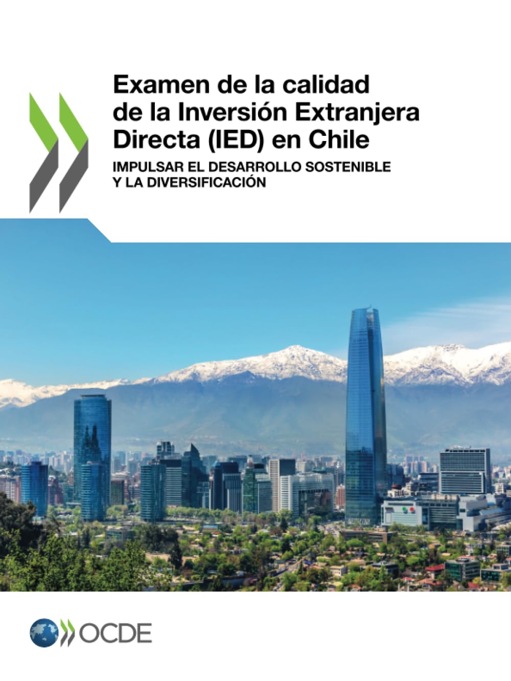 Examen de la calidad de la Inversión Extranjera Directa (IED) en Chile Business & Technology