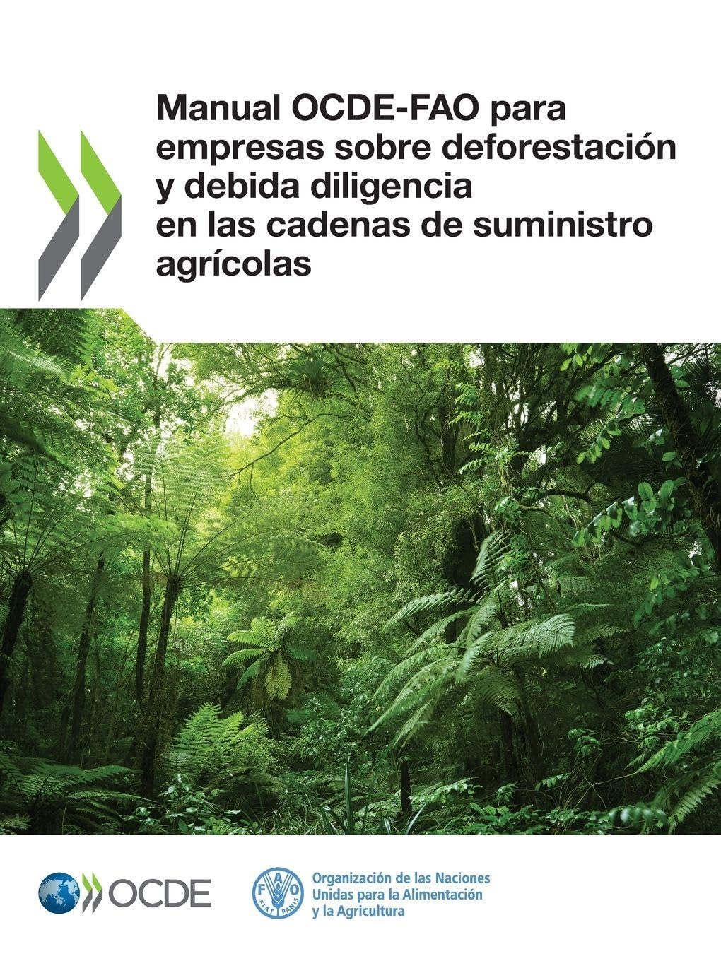 Manual OCDE-FAO para empresas sobre deforestación y debida diligencia en las cadenas de suministro agrícolas Business & Technology