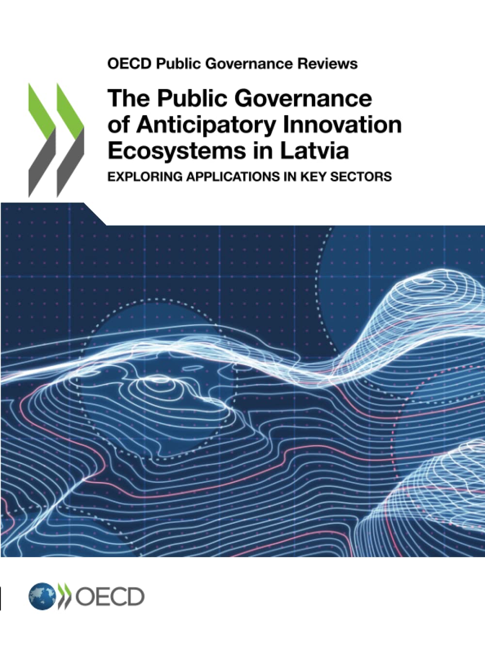 The Public Governance of Anticipatory Innovation Ecosystems in Latvia Business, Finance & Career