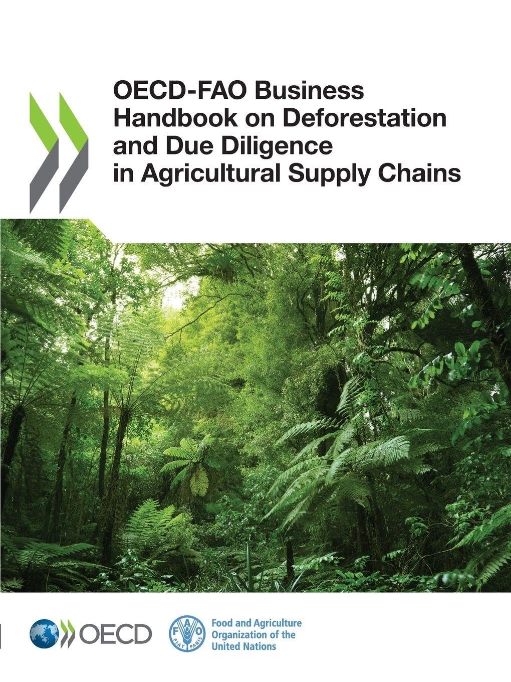 OECD-FAO Business Handbook on Deforestation and Due Diligence in Agricultural Supply Chains Business & Technology