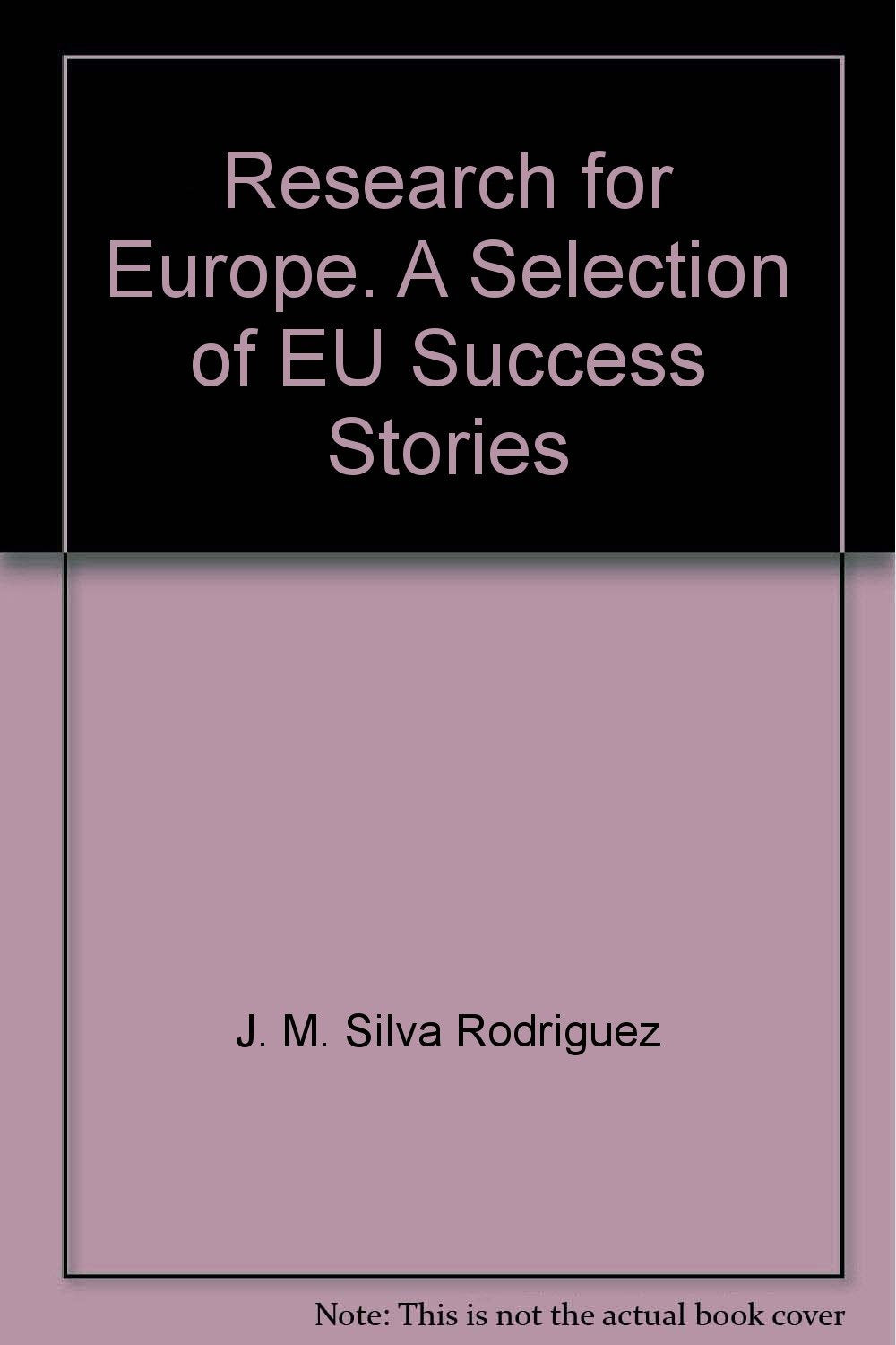 Research for Europe. A Selection of EU Success Stories Books