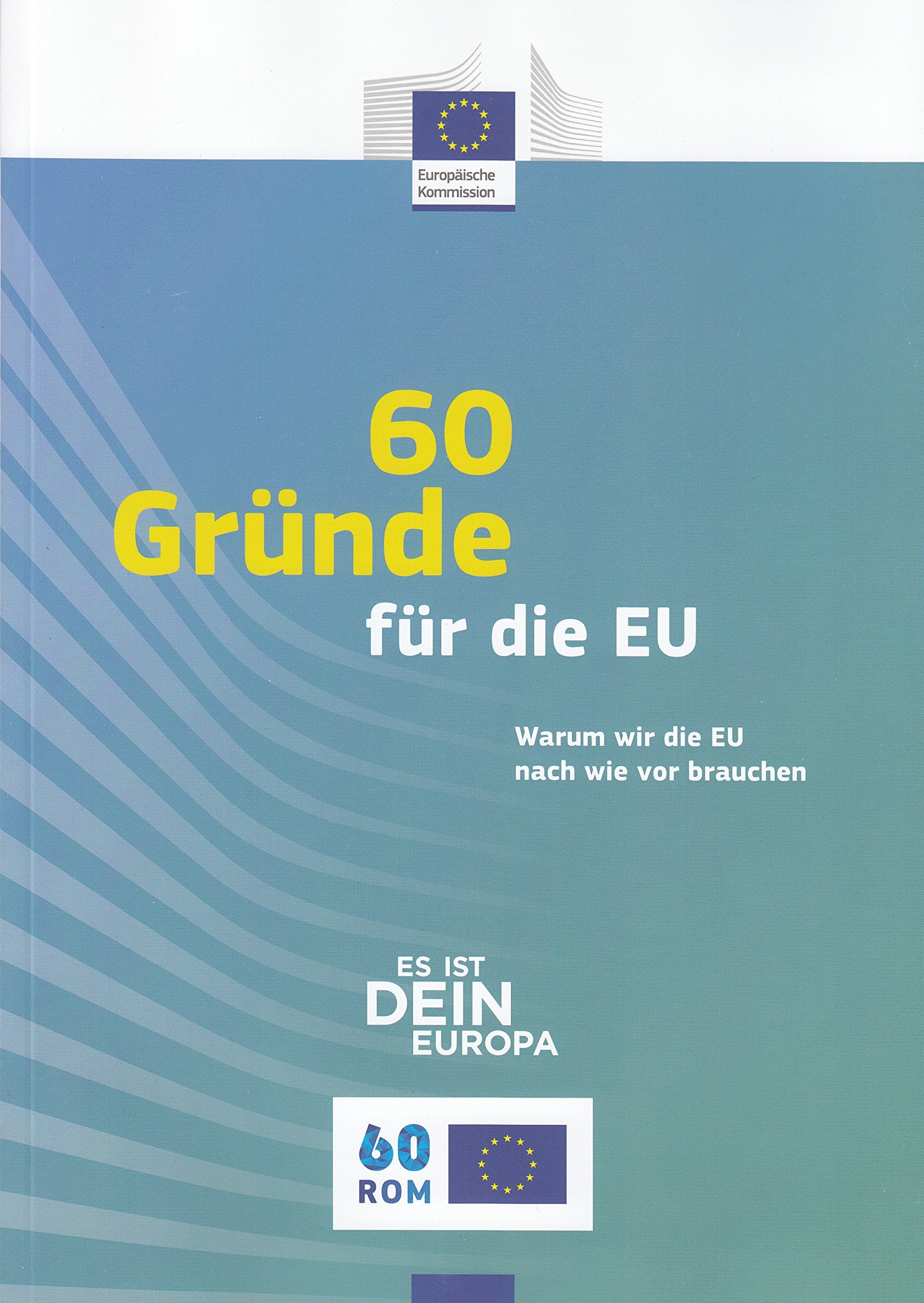 60 Gründe für die EU Warum wir die EU nach wie vor brauchen Langfassung Books