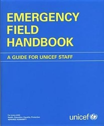 Emergency Field Handbook: A Guide for UNICEF Staff book