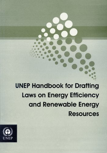 UNEP Handbook for Drafting Laws on Energy Efficieincy and Renewable Energy Resources Law