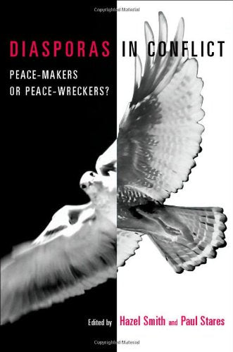 Diasporas in Conflict: Peacemakers or Peace Wreckers? Books