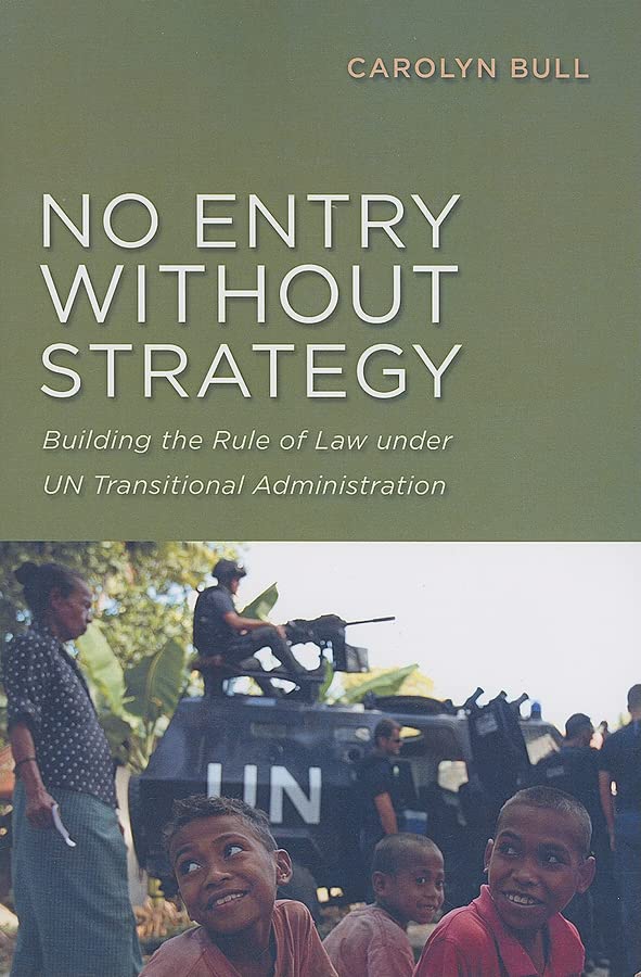 No Entry without Strategy: Building the Rule of Law Under UN Transitional Administration Law