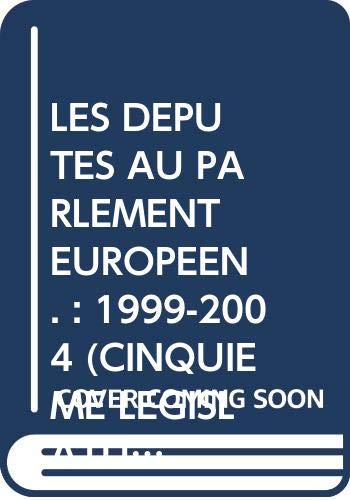 LES DEPUTES AU PARLEMENT EUROPEEN.: 1999-2004 (CINQUIEME LEGISLATURE) Books