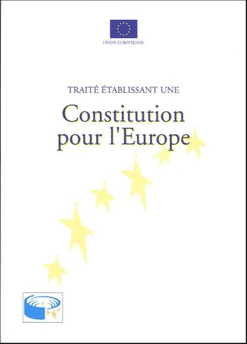 Traite Etablissant Une Constitution Pour L'europe - Union Europeenne Politics & History