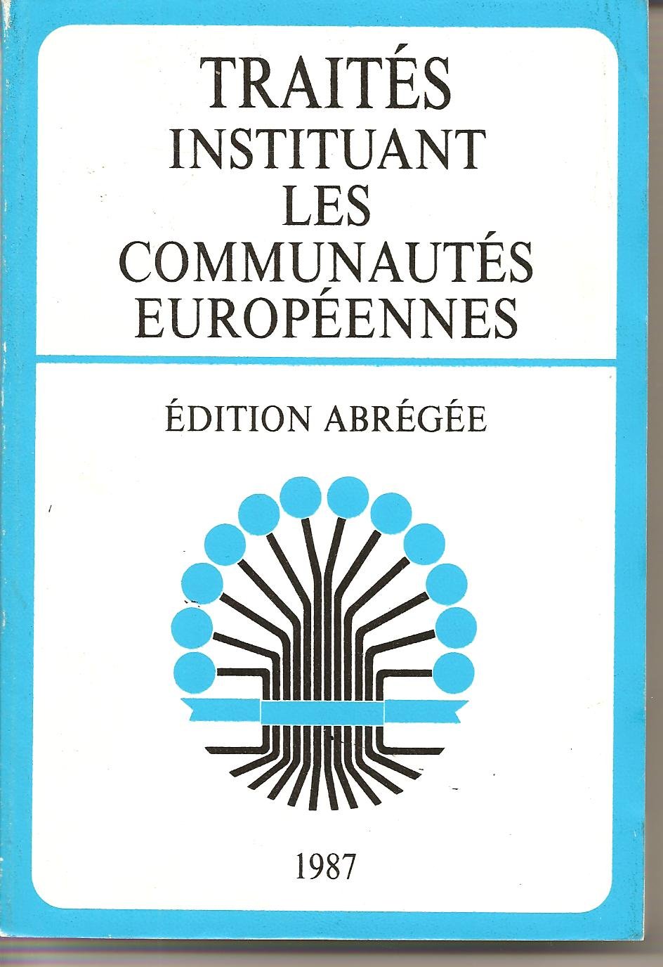 Traite instituant les communautés europeennes -ed abregee 1987 book